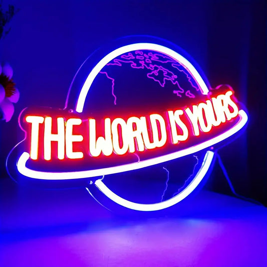 Neon LED The World Is Yours Sign